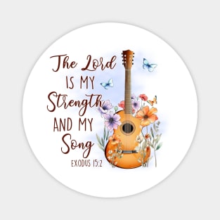 The Lord Is My Strength And My Song Magnet